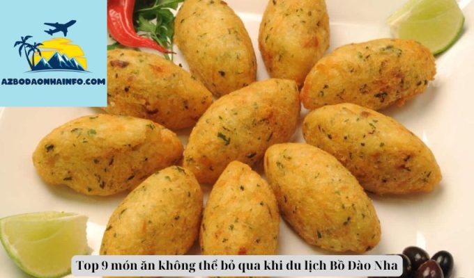 Top 9 món ăn không thể bỏ qua khi du lịch Bồ Đào Nha